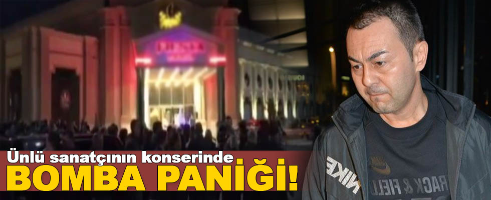 Serdar Ortaç konserinde bomba paniği!