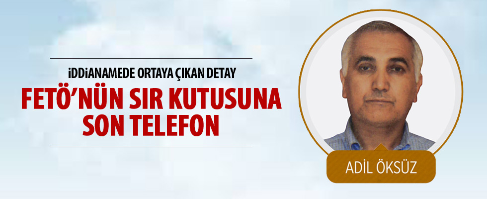 Adil Öksüz'e son telefon ABD Başkonsolosluğundan