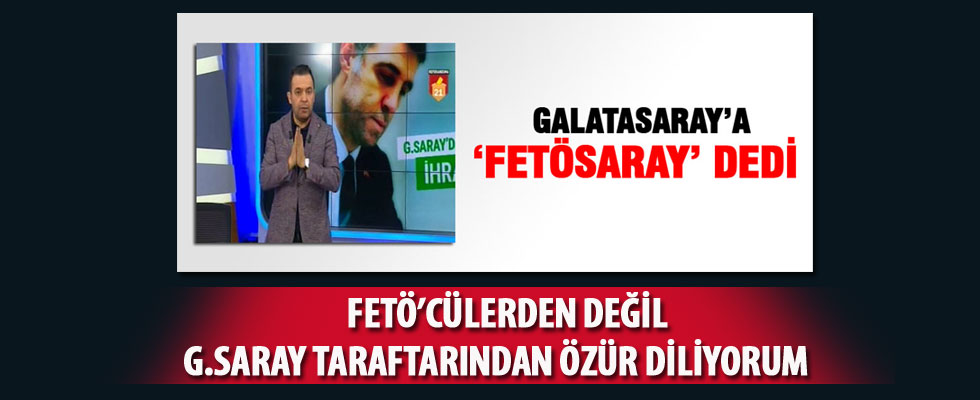 Tahir Sarıkaya özür diledi