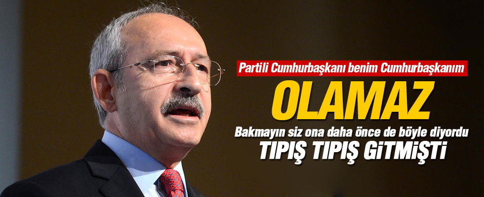 Kılıçdaroğlu: Partisinin genel başkanı olursa benim cumhurbaşkanım olamaz