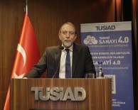 TÜRK SANAYICILERI VE İŞADAMLARı DERNEĞI - TÜSİAD, Sanayi 4.0 Günlerinin İlkini Gerçekleştirdi