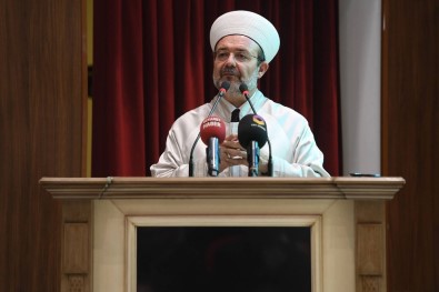 Diyanet İşleri Başkanı Görmez Açıklaması 'İslam Başka Dünyalarda Bir Korku Unsuru Haline Getiriliyor'