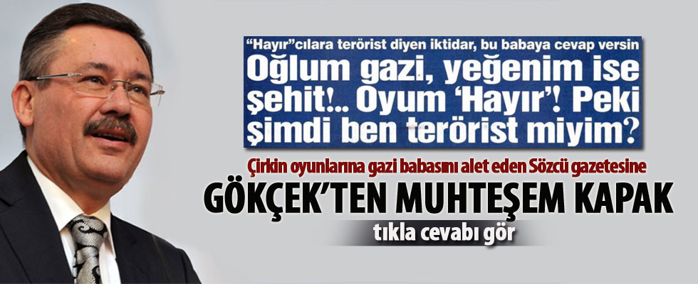 Sözcü sordu Gökçek cevabı yapıştırdı