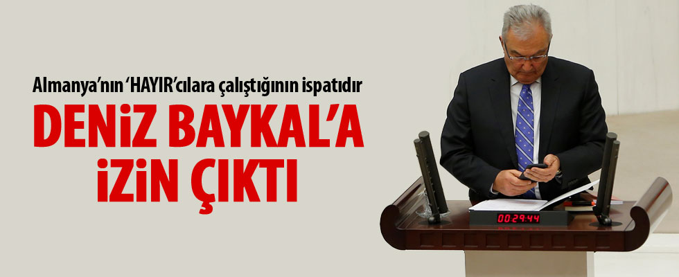 Almanya'dan Deniz Baykal'a izin