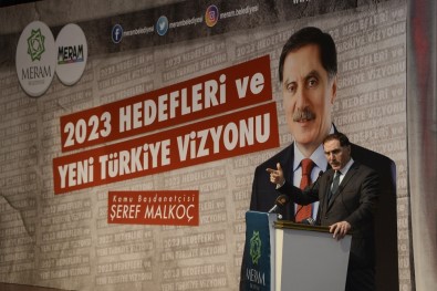Şeref Malkoç 'Yeni Türkiye Vizyonu'Nu Anlattı