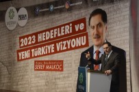 KAMU BAŞDENETÇİSİ - Şeref Malkoç 'Yeni Türkiye Vizyonu'Nu Anlattı