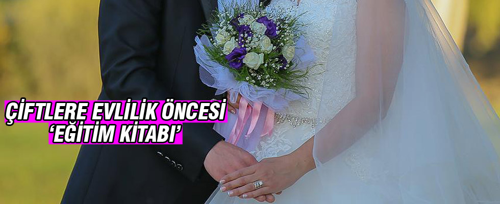 Çiftlere evlilik öncesi 'eğitim kitabı' dağıtılacak