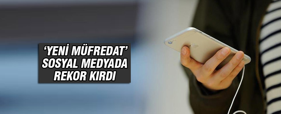 'Yeni müfredat' sosyal medyada rekor kırdı