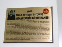 VEYSEL ŞAHIN - Şehidin İsmi Kütüphaneye Verildi