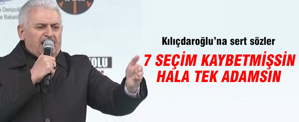Başbakan Yıldırım'dan Kılıçdaroğlu'na: 7 seçim kaybetmişsin hala tek adamsın