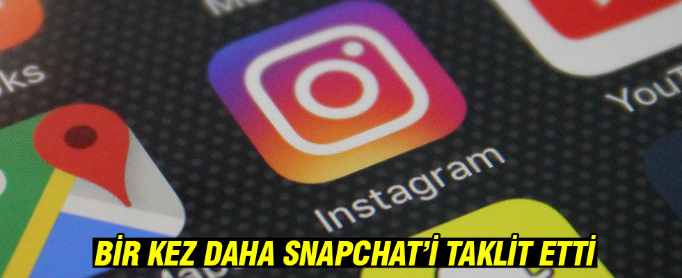 Instagram bir kez daha Snapchat'i taklit etti