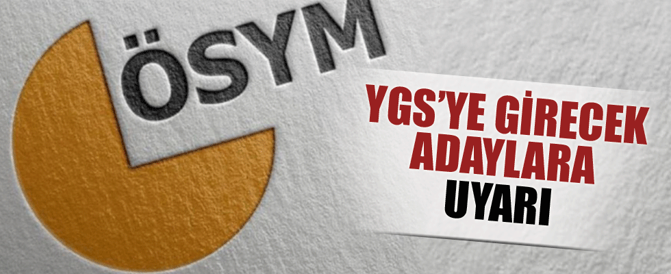 ÖSYM'den YGS'ye girecek adaylara uyarı