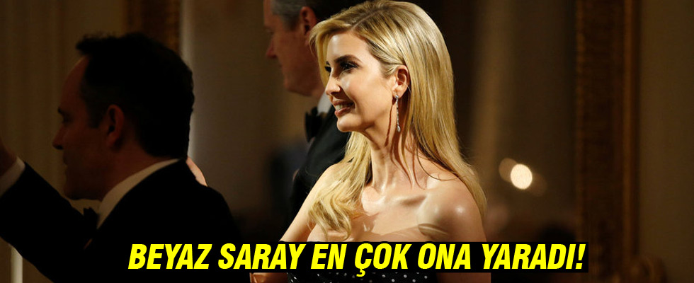 Beyaz Saray en çok Ivanka Trump'a yaradı!