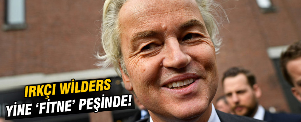 Wilders yine ‘Fitne’ çıkaracak