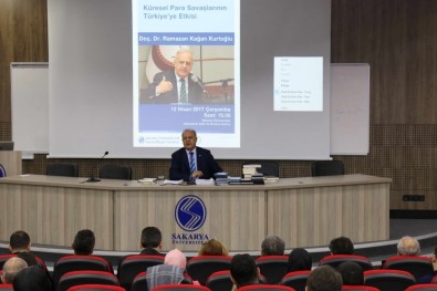 'Küresel Para Savaşlarının Türkiye'ye Etkisi' Konferansı SAÜ'de Düzenlendi
