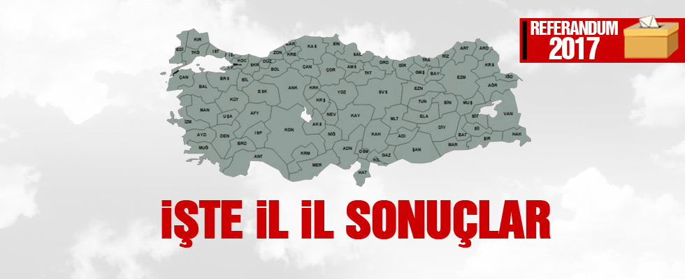 İşte il il referandum sonuçları