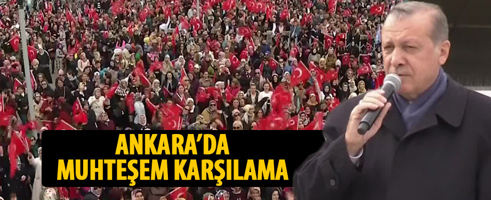 Cumhurbaşkanı Erdoğan'a Ankara'da muhteşem karşılama