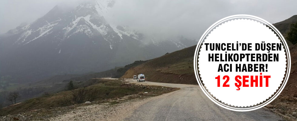 Tunceli'de helikopter düştü: 12 şehit