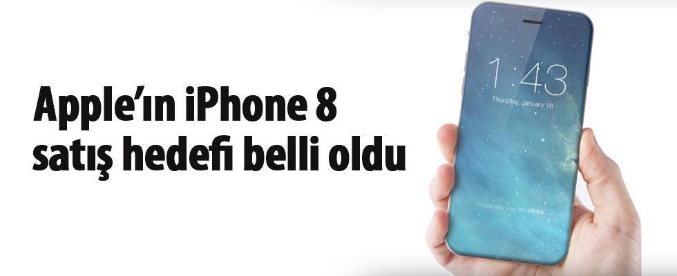 Apple’ın iPhone 8 satış hedefi belli oldu
