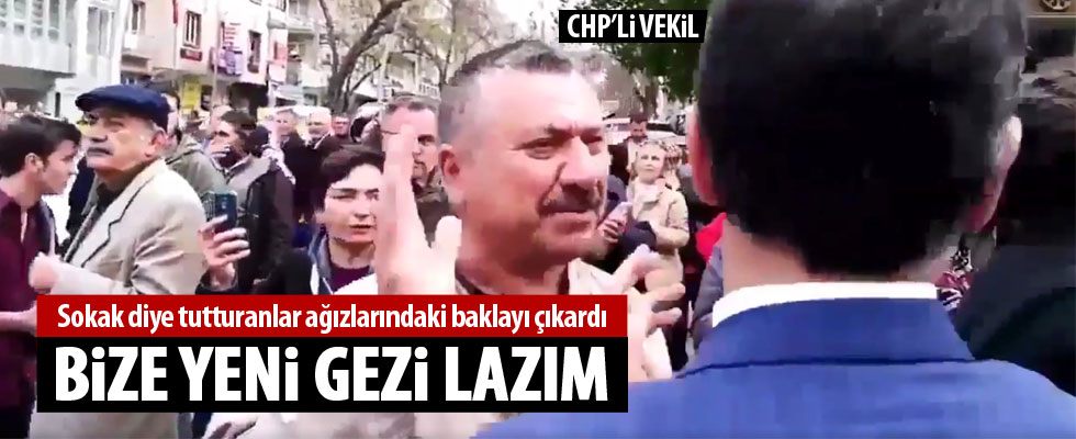 CHP'li vekile açık açık söylediler: Bize yeni Gezi lazım