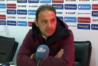 FUAT ÇAPA - Boluspor - Bandırmaspor Maçının Ardından