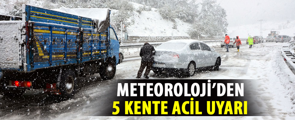 Meteoroloji'den 5 kente acil uyarı
