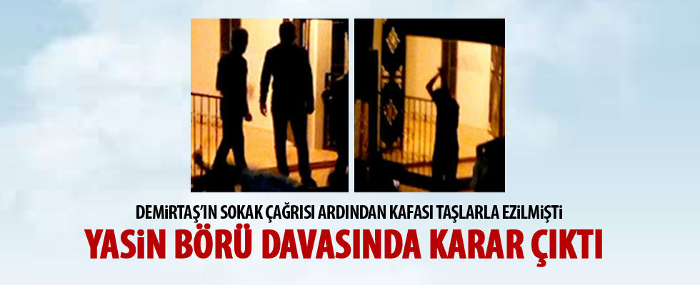 Yasin Börü davasında kararı çıktı