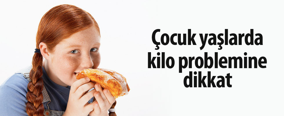 Çocuk yaşlarda kilo problemine dikkat