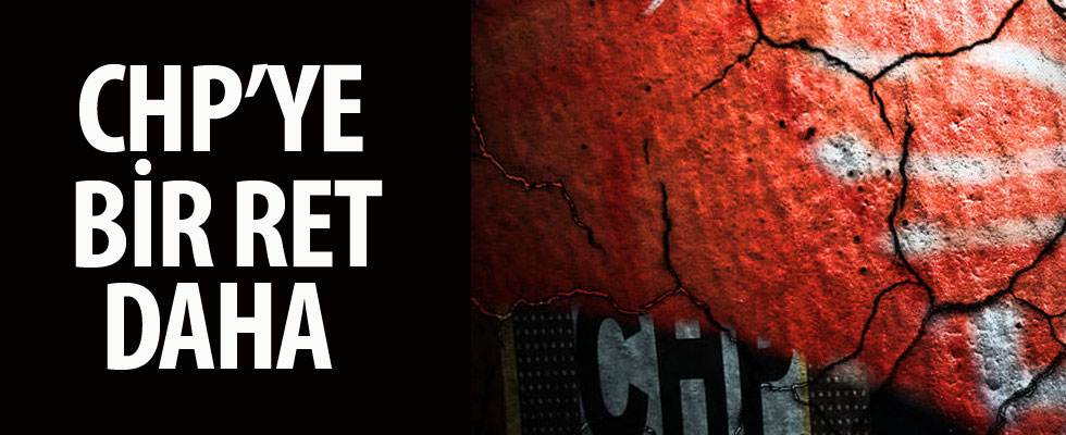 Danıştay'dan CHP'ye ret