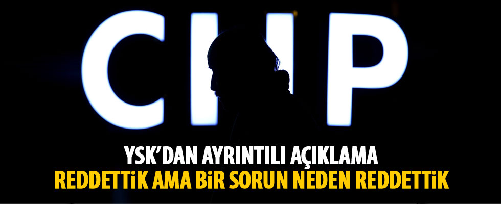 YSK ret gerekçesini açıkladı