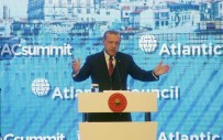 ATLANTİK KONSEYİ - Erdoğan Avrupa Ülkelerine Seslendi Açıklaması Bundan Vazgeçin