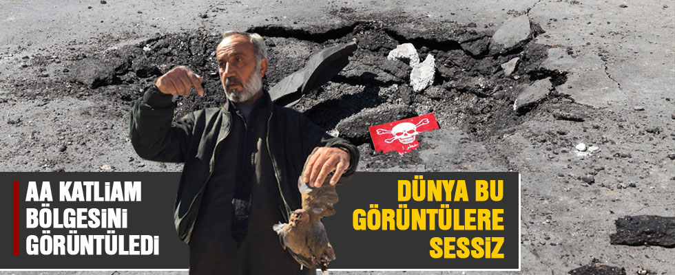 Anadolu Ajansı katliam bölgesini görüntüledi