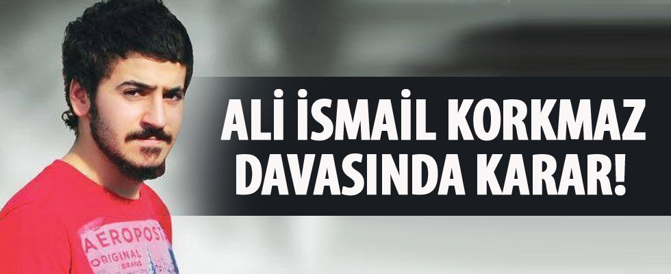 Ali İsmail Korkmaz davasında karar