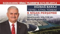 DÜZBAĞ - Türkiye'nin İkinci Büyük İçme Suyu Projesinin Temeli Başbakan Binali Yıldırım Tarafından Atılıyor