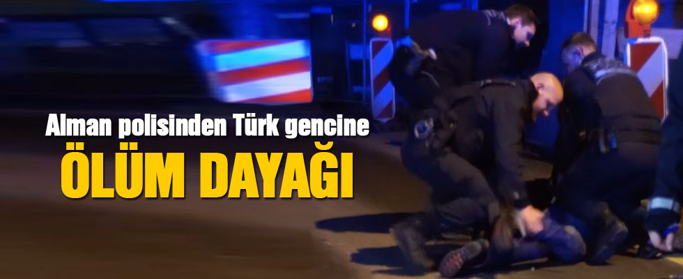 Alman polisinden Türk gencine ölüm dayağı