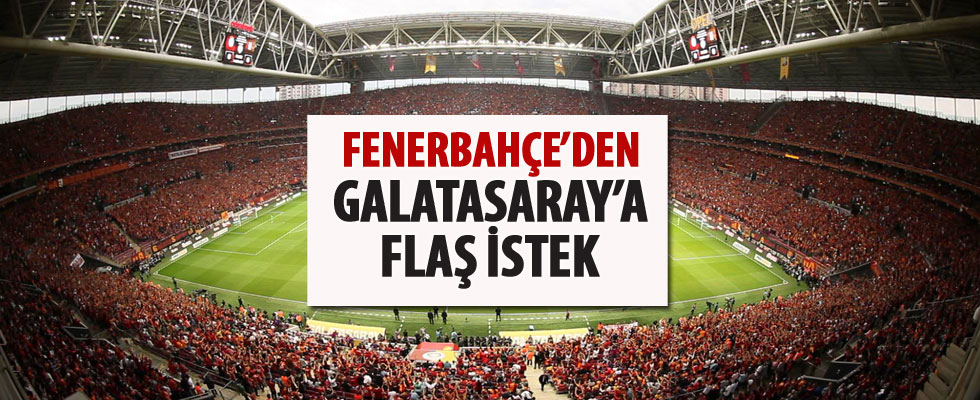 Fenerbahçe'den Galatasaray'a flaş istek!