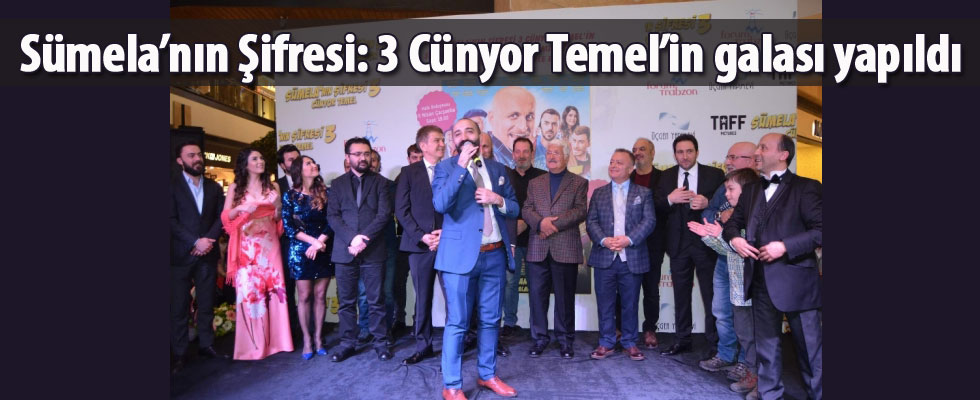 'Sümela'nın Şifresi 3 Cünyor Temel''İn galası yapıldı