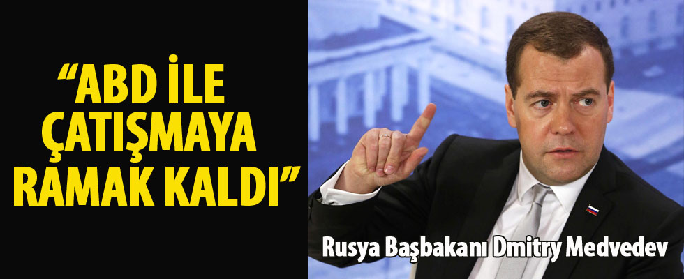 Rusya Başbakanı: ABD ile çatışmaya ramak kaldı