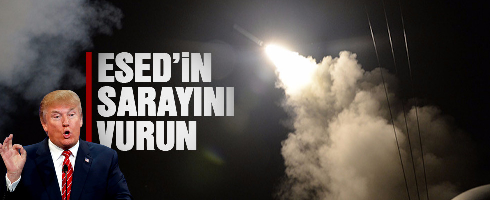 Trump'a çağrı: Esed'in sarayını vurun