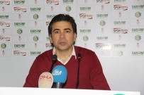 ŞANLıURFASPOR - Şanlıurfaspor - Samsunspor Maçının Ardından