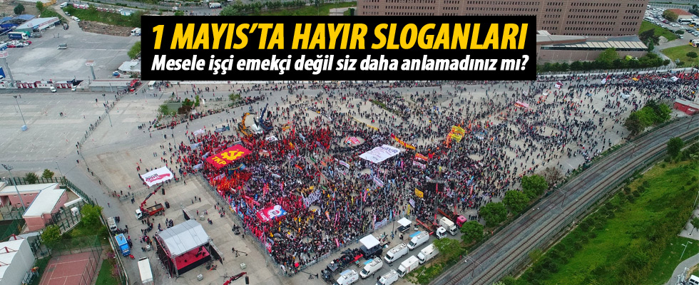 Bakırköy'deki 1 Mayıs mitinginde hayır sloganları