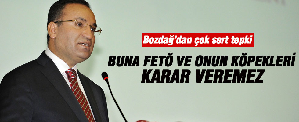 Bakan Bozdağ'dan çok sert sözler!