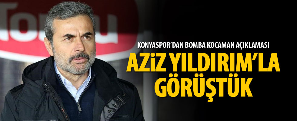 Konyaspor: Aykut Kocaman konusunda Aziz Yıldırım'la görüştük