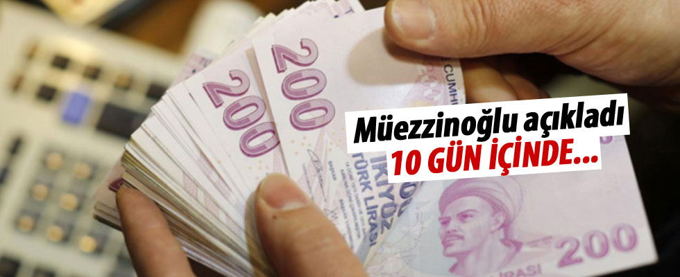 Müezzinoğlu: Kıdem tazminatı 10 gün içinde netleşecek