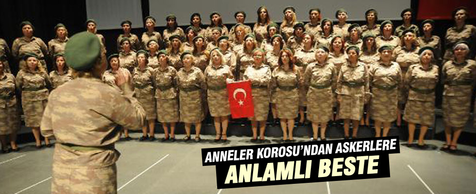 Anneler Korosu'ndan askerlere anlamlı beste