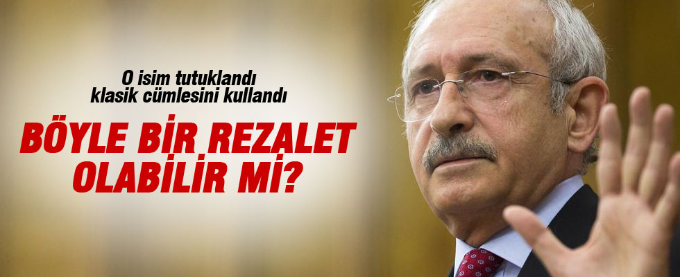 Kılıçdaroğlu: Böyle bir rezalet olabilir mi?