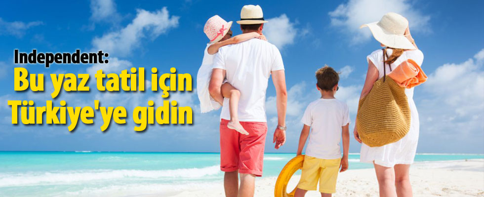 Independent: Bu yaz tatil için Türkiye'ye gidin