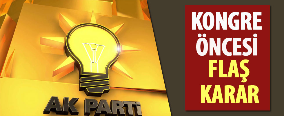 AK Parti'den olağanüstü kongre öncesi flaş karar