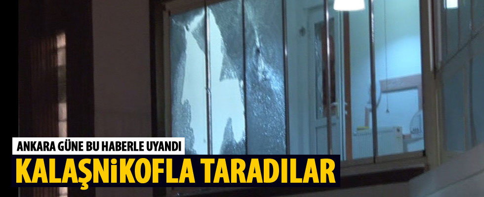 Ankara'da iş adamının evine kalaşnikoflu saldırı