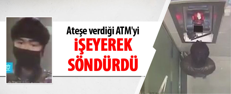 Ateşe verdiği ATM'yi işeyerek söndürdü